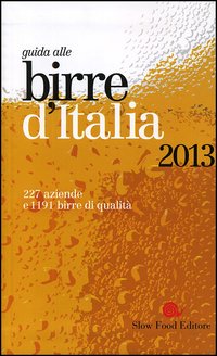 Guida_Alle_Birre_D`italia_2013_-Aa.vv._Giaccone_L._(cur.)_Signoroni_E